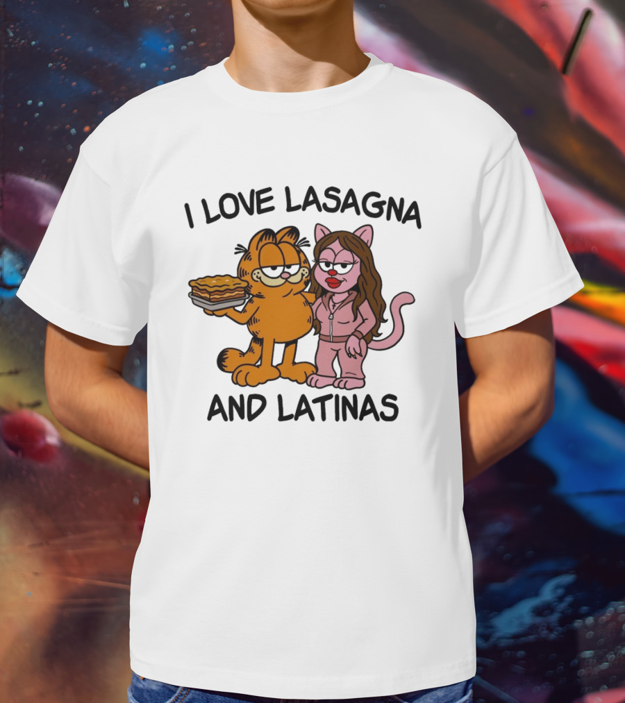 I Love Lasagna And Latinas Garfield Cartoon Cat And Latina Cat In Sunglasses T-Shirt