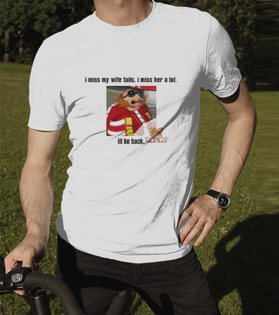 I Miss My Wife Tails I Miss Her A Lot I'll Be Back Gaming Meme T-Shirt