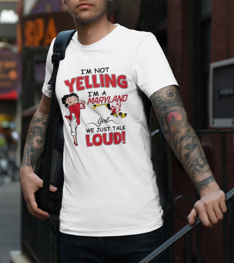Yelling Maryland Loud Betty Boop Style Energetic Mood T-Shirt