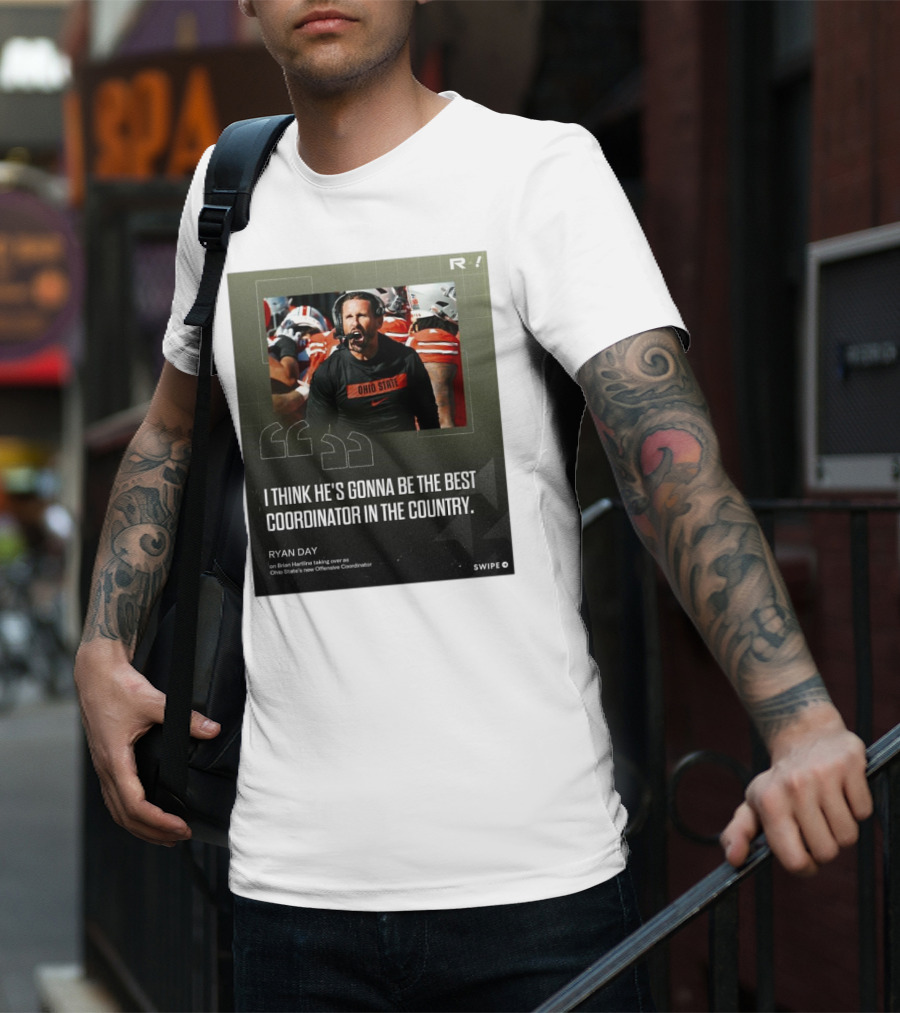 Ryan Day On Brian Hartline Ohio State Best Coordinator In The Country T-Shirt