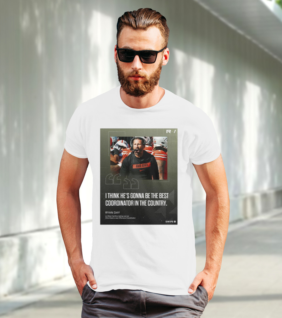 Ryan Day On Brian Hartline Ohio State Best Coordinator In The Country T-Shirt