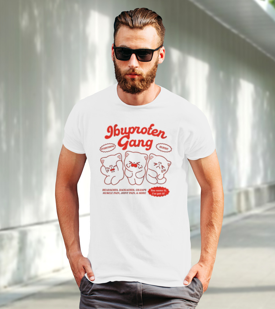 Ibuprofen Gang Headaches Backaches Cramps Muscle Pain Joint Pain & More Cute Bear Cartoon T-Shirt