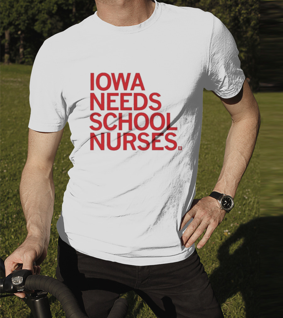 Iowa Needs School Nurses T-Shirt