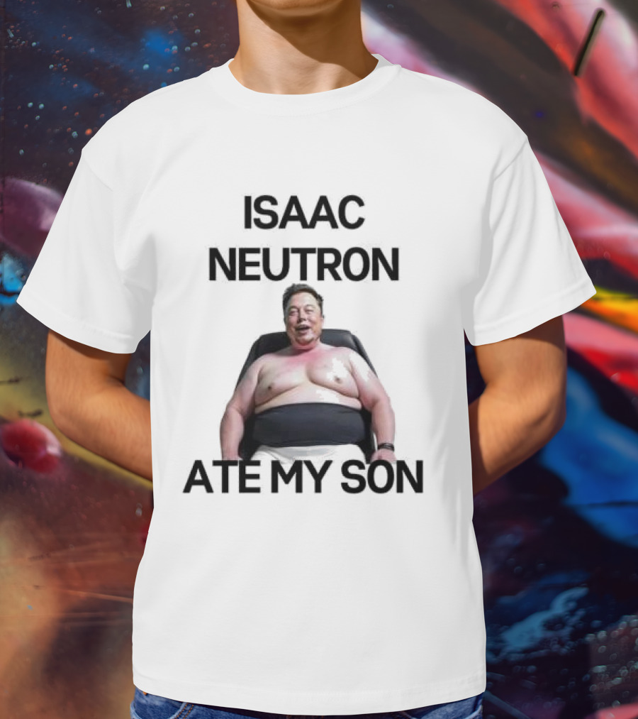Isaac Neutron Ate My Son Elon Musk With Smiling Man Image T-Shirt