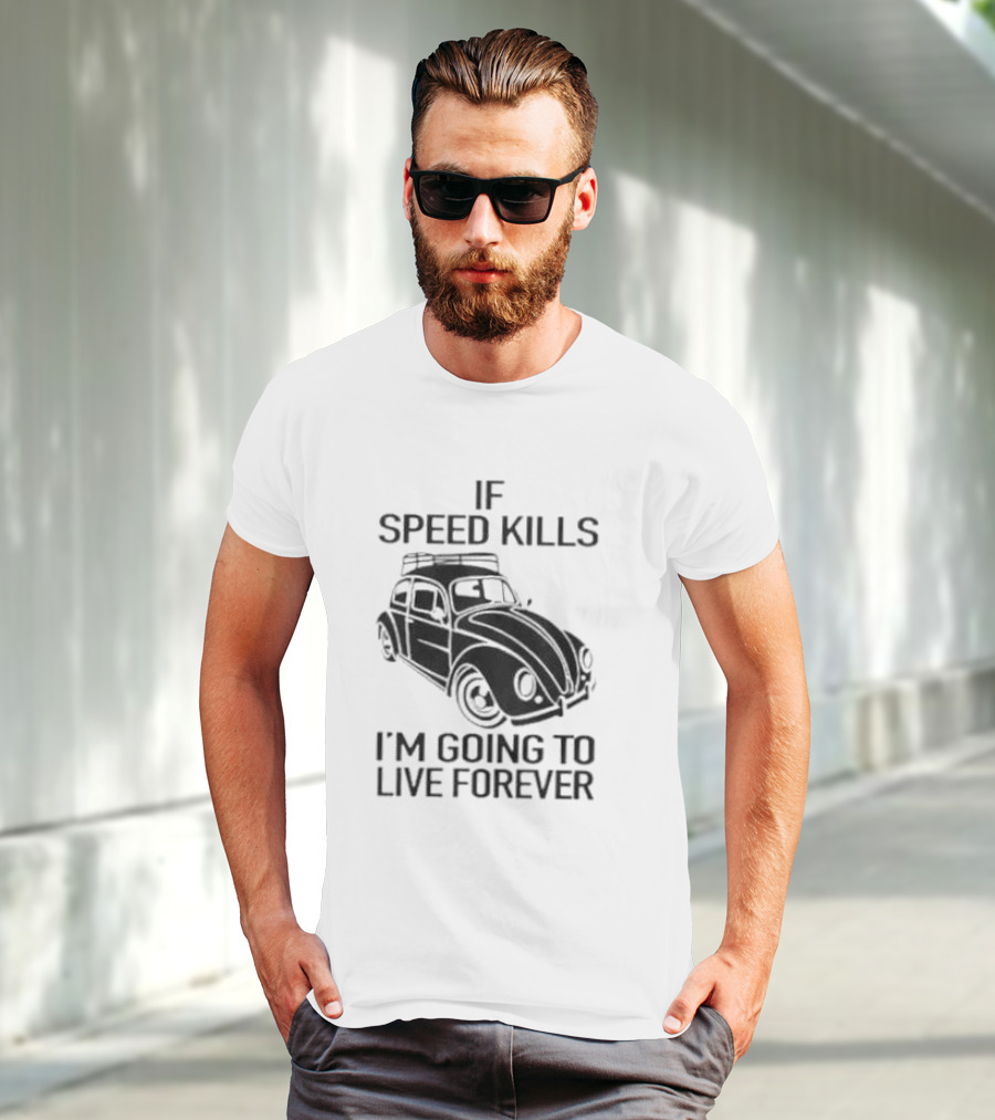If Speed Kills I’m Going To Live Forever Vintage Car T-Shirt