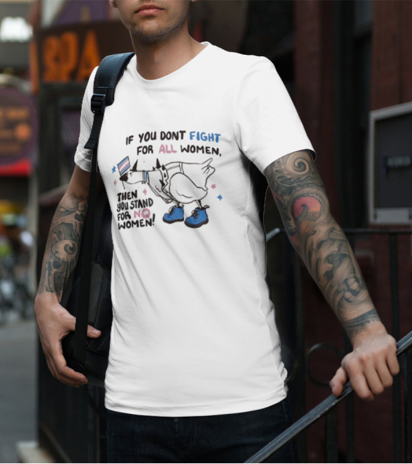 If You Don’t Fight For All Women Then You Stand For No Women Colorful Boot Graphic T-Shirt