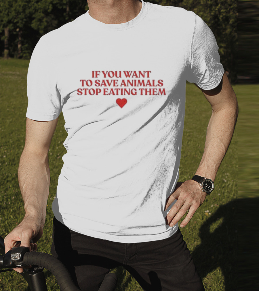 If You Want To Save Animals Stop Eating Them Red Heart Vegan Message T-Shirt
