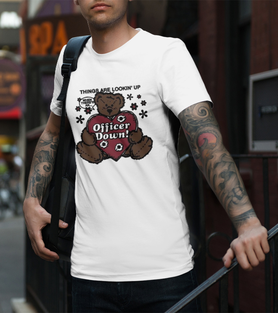 Kate Bush's Husband Things Are Lookin' Up Teddy Bear Officer Down T-Shirt