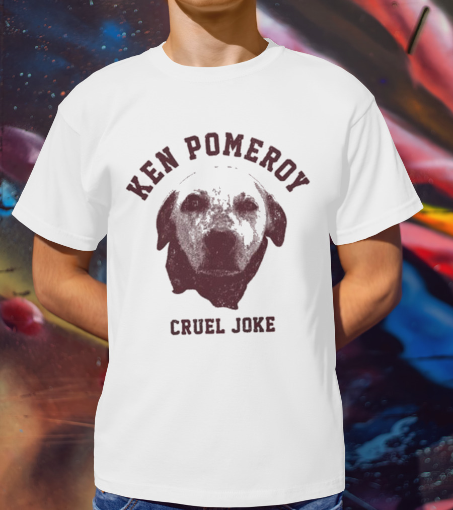 Ken Pomeroy Cruel Joke Dog Face Design T-Shirt