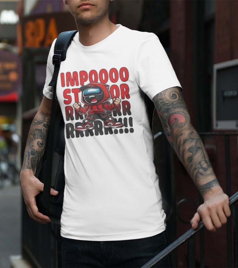 IMPOSSIBLE IMPOSTOR MEEEME RRRR!!! T-Shirt