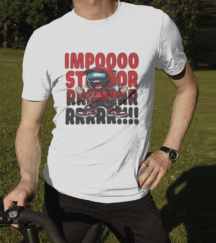 IMPOSSIBLE IMPOSTOR MEEEME RRRR!!! T-Shirt