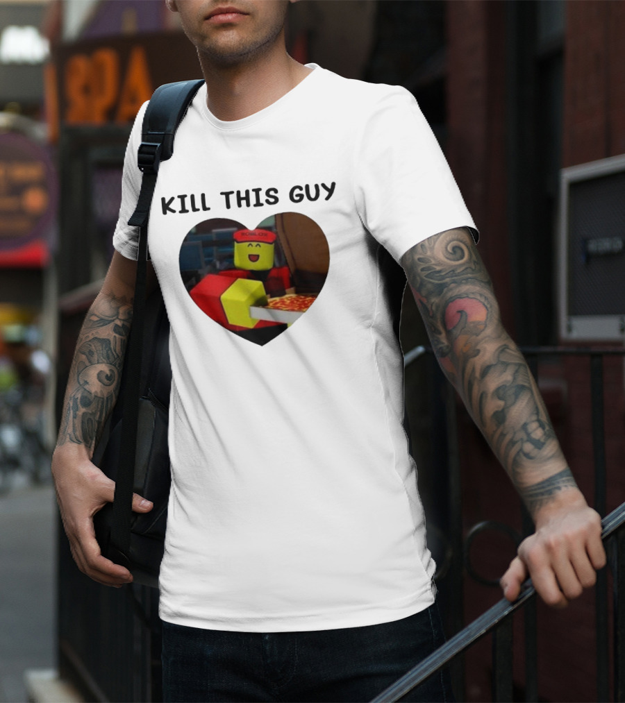 Kill This Guy Roblox Pizza Heart T-Shirt