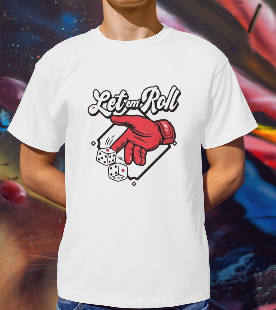 Let Em Roll Cincinnati Baseball Dice Hand Graphic T-Shirt