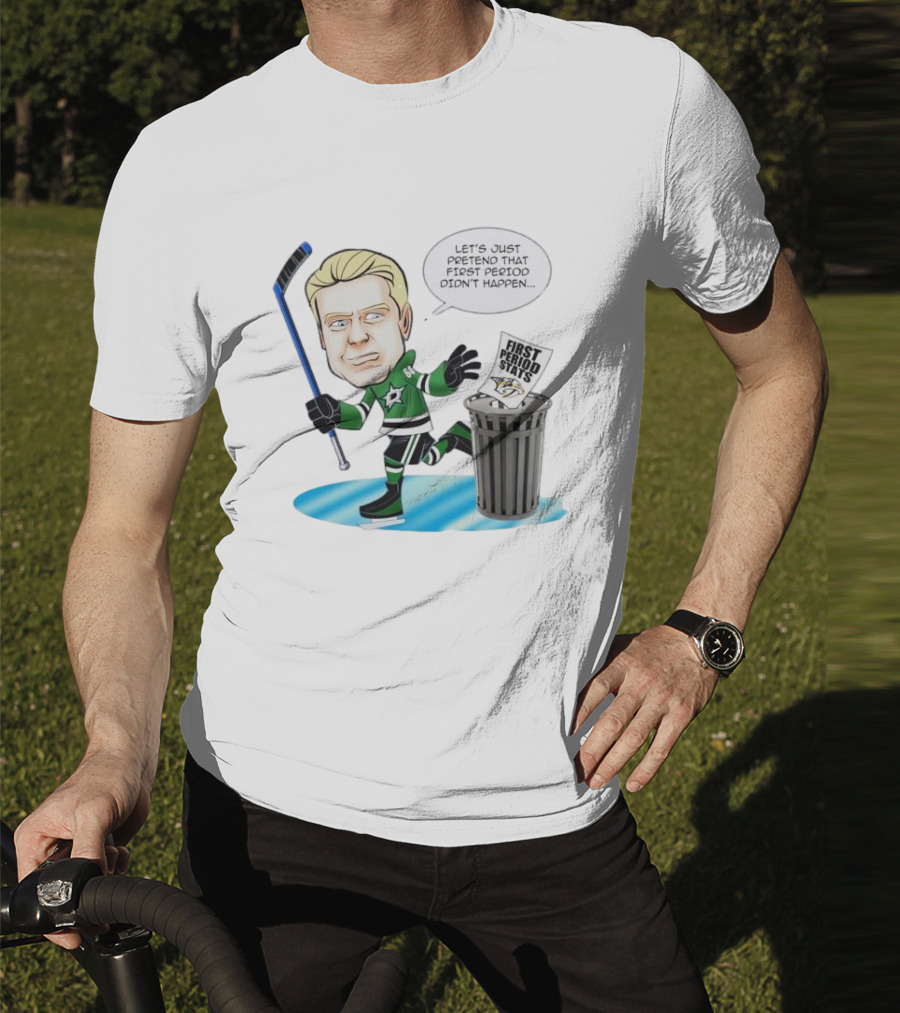 Let's Just Pretend That First Period Didn't Happen Mikael Granlund Dallas Stars Hockey Trash Can First Period Stats T-Shirt