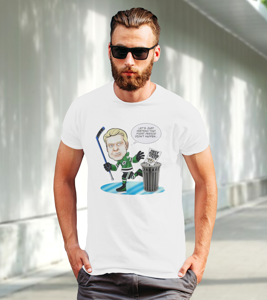 Let's Just Pretend That First Period Didn't Happen Mikael Granlund Dallas Stars Hockey Trash Can First Period Stats T-Shirt