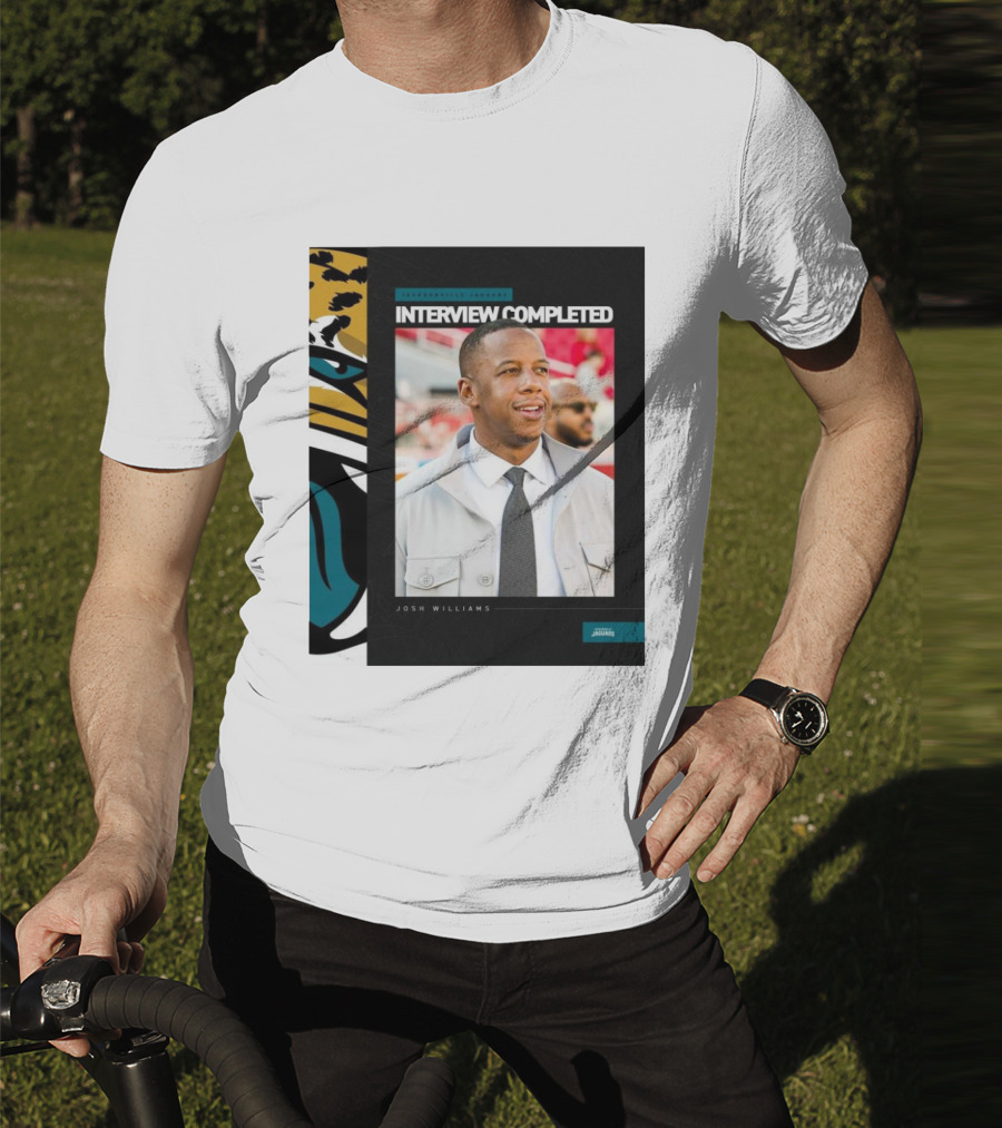 Jacksonville Jaguars Interview Completed Josh Williams General Manager Position T-Shirt