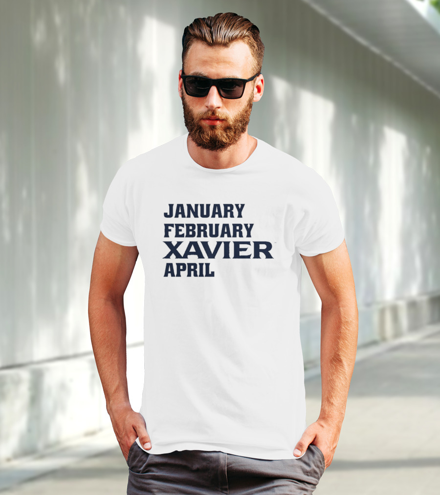 January February Xavier Musketeers April NCAA Basketball Fan Apparel T-Shirt