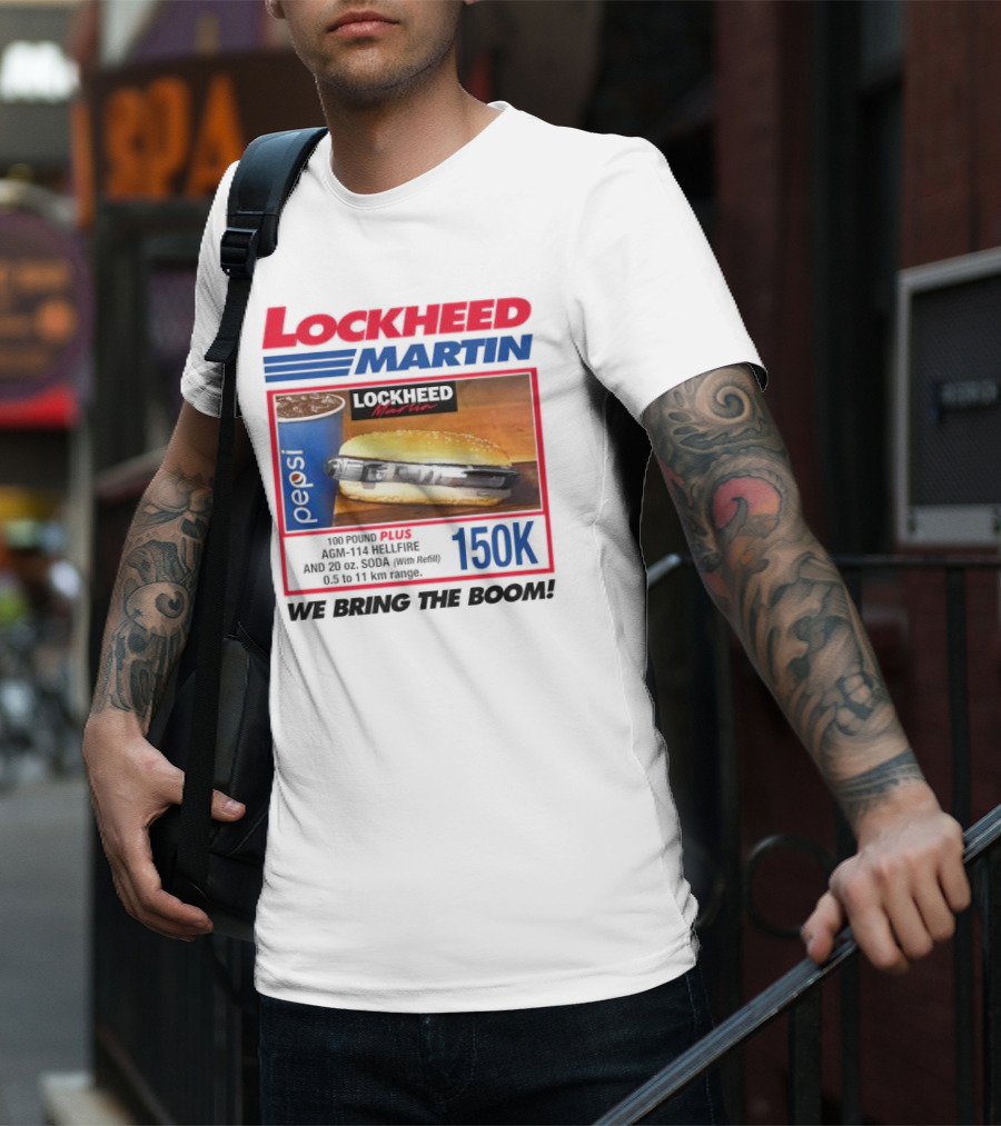 Lockheed Martin Fast Food Parody 150K We Bring The Boom T-Shirt