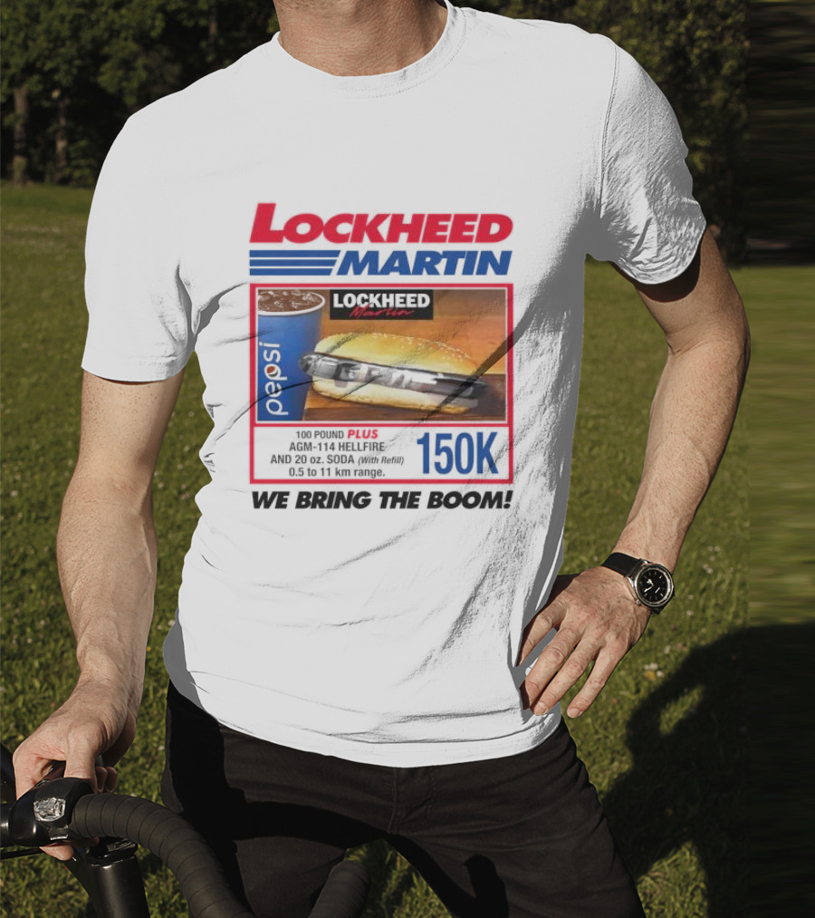 Lockheed Martin Fast Food Parody 150K We Bring The Boom T-Shirt