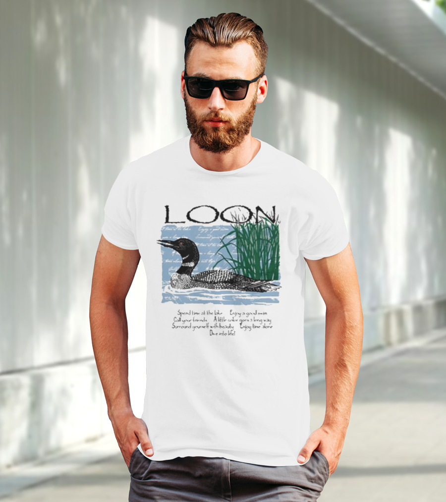 Advice From A Loon Spend Time At The Lake Enjoy A Good Swim Call Your Friends Enjoy Time Alone Dive Into Life T-Shirt