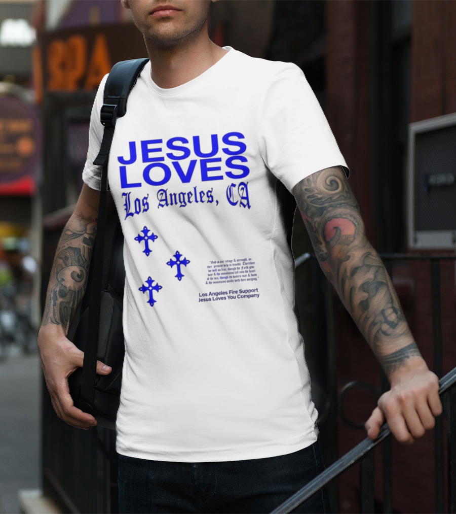 Jesus Loves Los Angeles CA Fire Support Crosses T-Shirt
