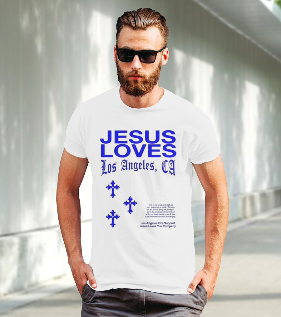 Jesus Loves Los Angeles CA Fire Support Crosses T-Shirt