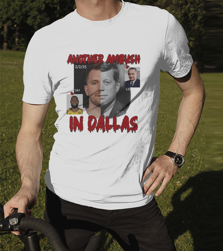 Another Ambush In Dallas Luka Doncic John F Kennedy LBJ 2/2/25 T-Shirt
