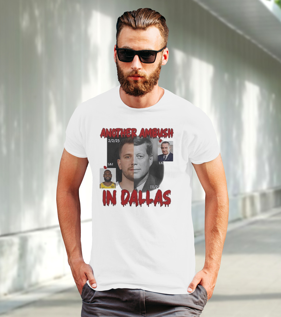 Another Ambush In Dallas Luka Doncic John F Kennedy LBJ 2/2/25 T-Shirt