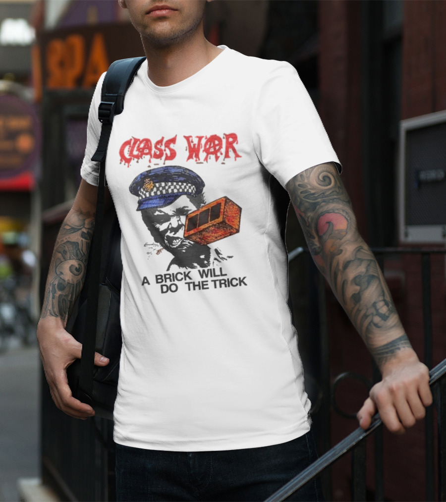 Class War A Brick Will Do The Trick Policeman Symbol T-Shirt