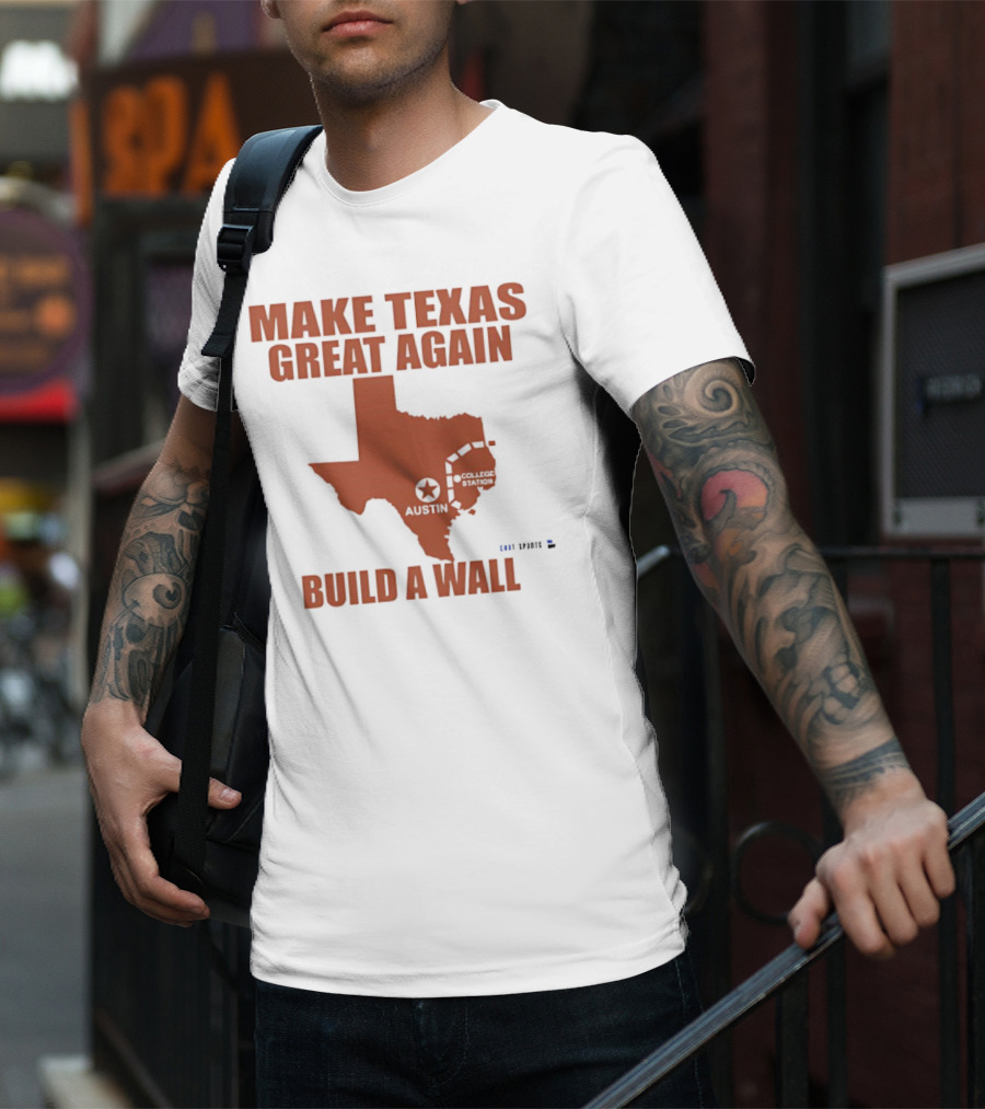 Make Texas Great Again Build A Wall Map Design Texas Shape T-Shirt