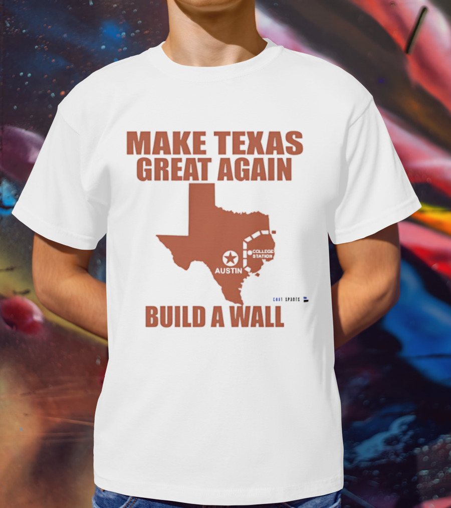 Make Texas Great Again Build A Wall Map Design Texas Shape T-Shirt