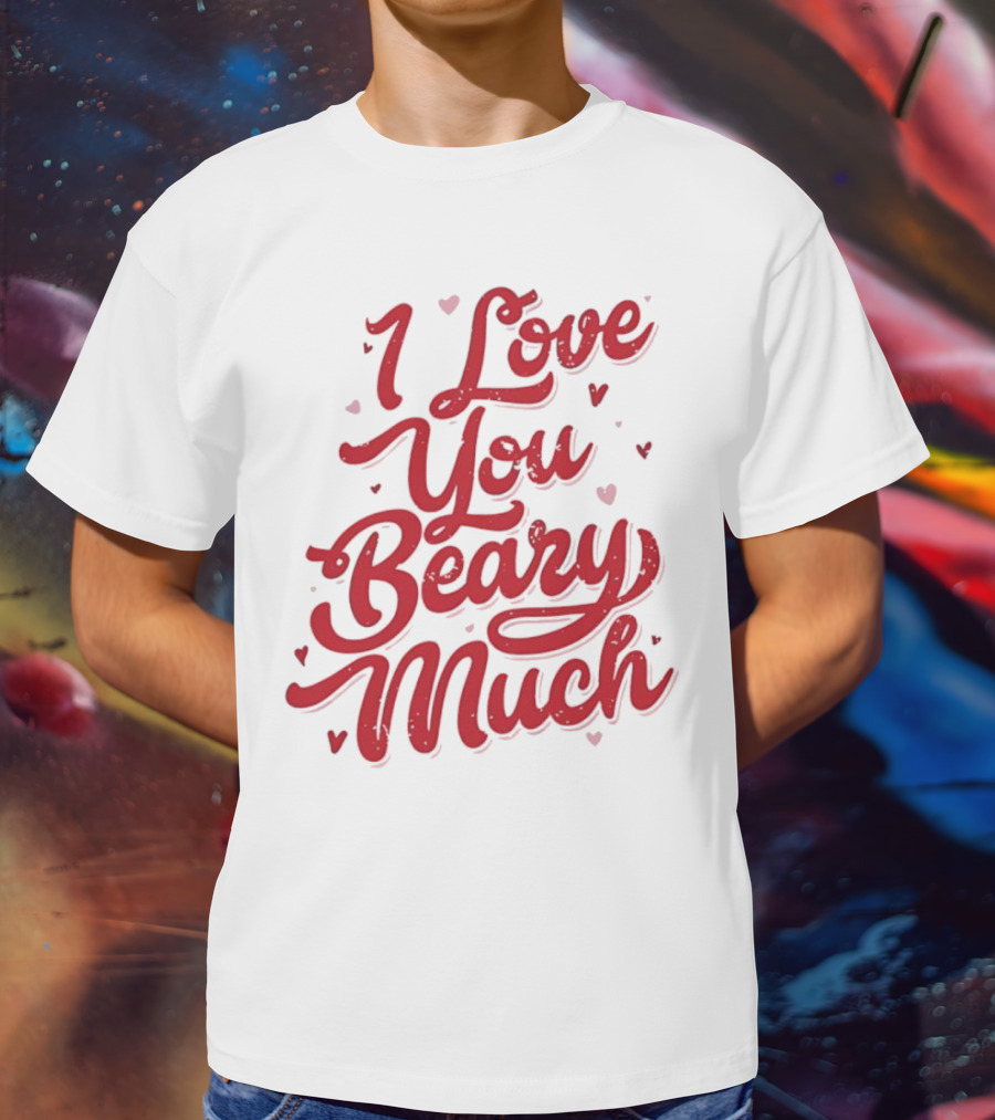 Mallory Ervin I Love You Beary Much T-Shirt
