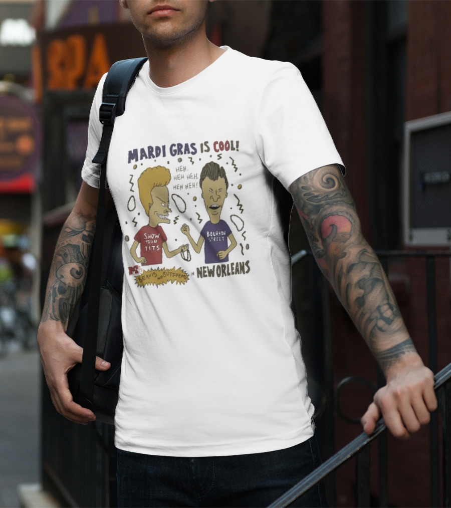 Mardi Gras Is Cool Beavis And Butthead Heh Heh Heh New Orleans T-Shirt