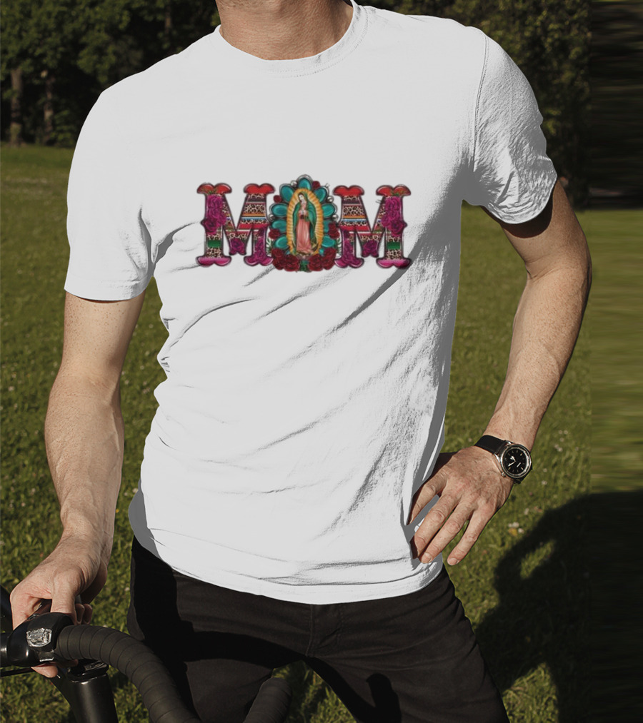 Mexico Mom Latin Culture Virgin Mary Roses Catholic Mama T-Shirt