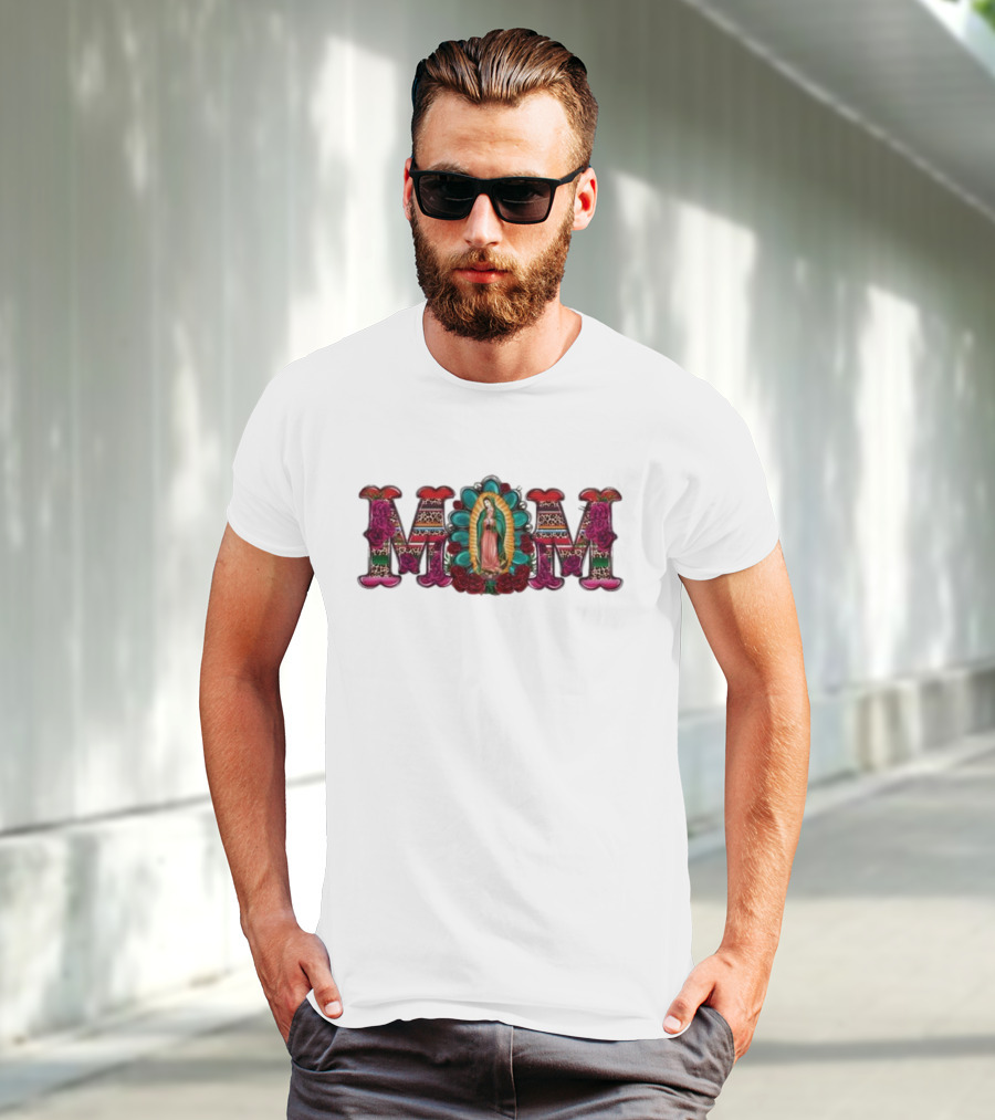 Mexico Mom Latin Culture Virgin Mary Roses Catholic Mama T-Shirt