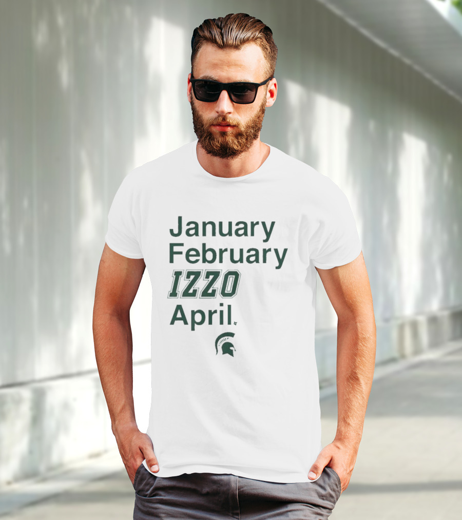 January February Izzo April Michigan State Spartans T-Shirt