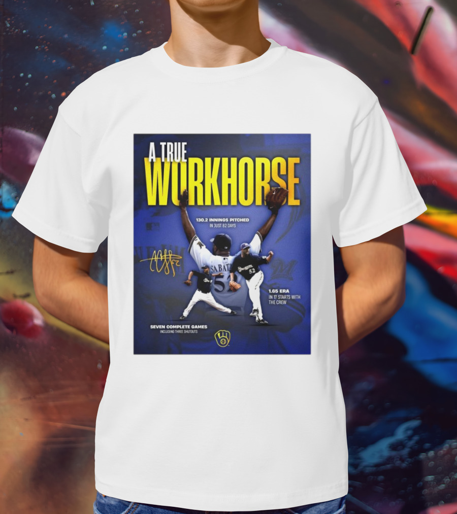 A True Workhorse Milwaukee Brewers CC Sabathia 130.2 Innings 82 Days 1.65 ERA Seven Complete Games Signature T-Shirt
