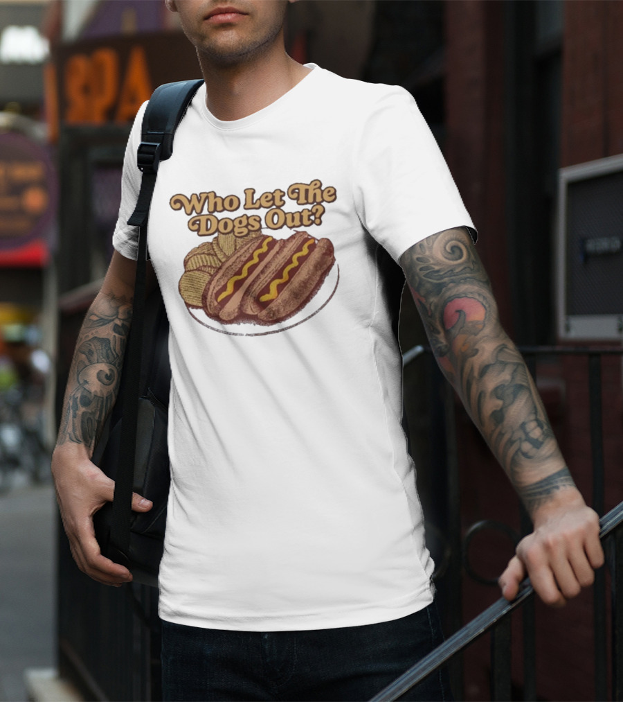 Who Let The Dogs Out Hotdog Middle Class Fancy T-Shirt