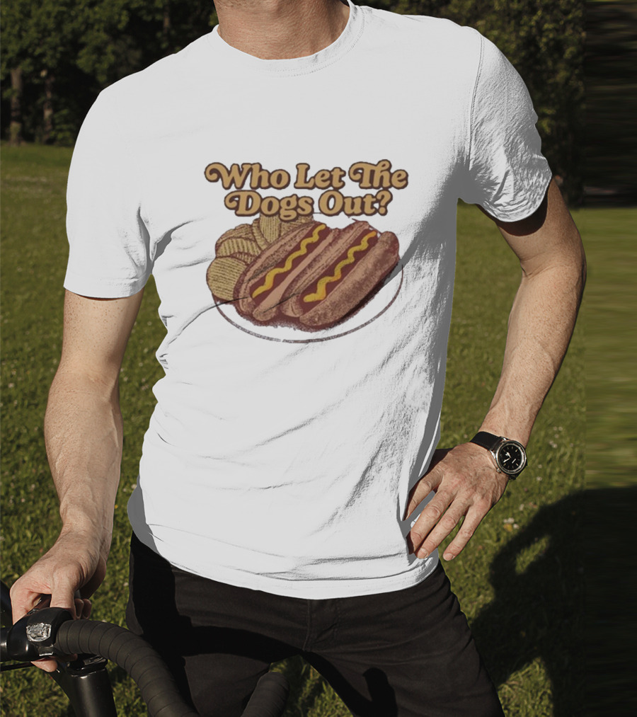 Who Let The Dogs Out Hotdog Middle Class Fancy T-Shirt