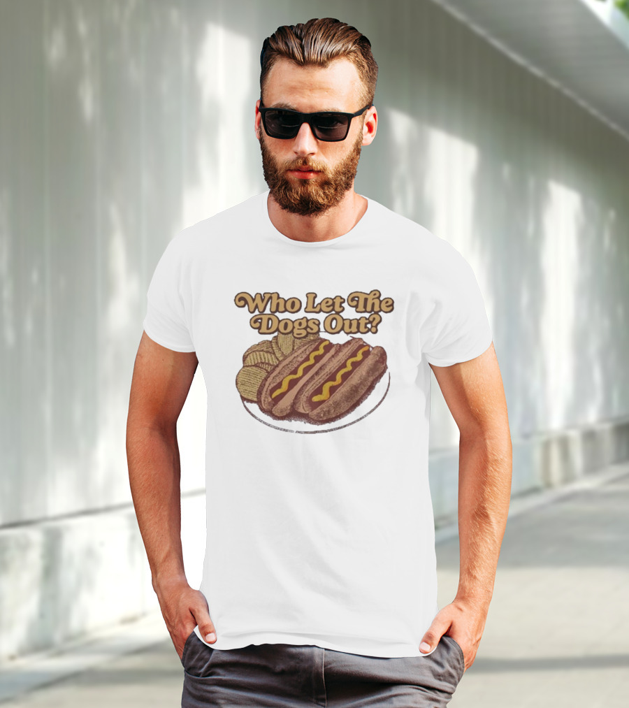 Who Let The Dogs Out Hotdog Middle Class Fancy T-Shirt
