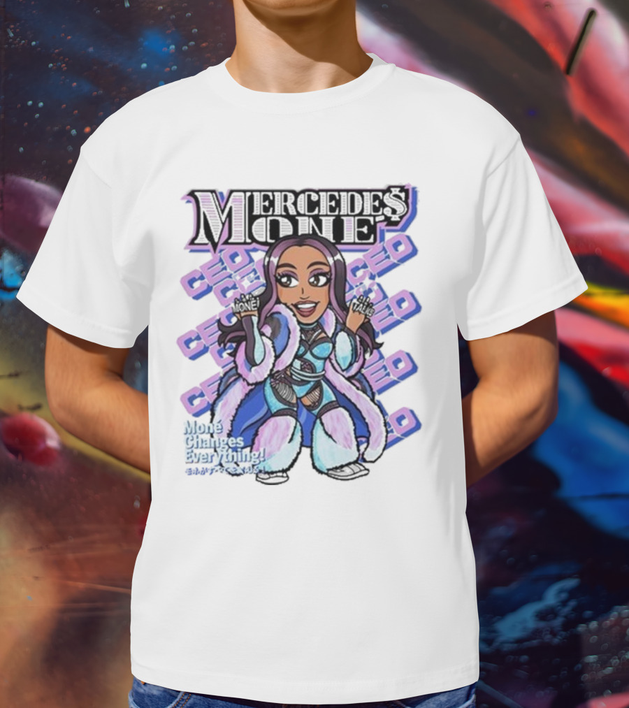 Mone Talks Mercedes Mone CEO Mone Changes Everything T-Shirt
