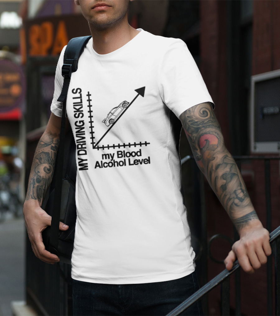 My Driving Skills Versus My Blood Alcohol Level Graph T-Shirt