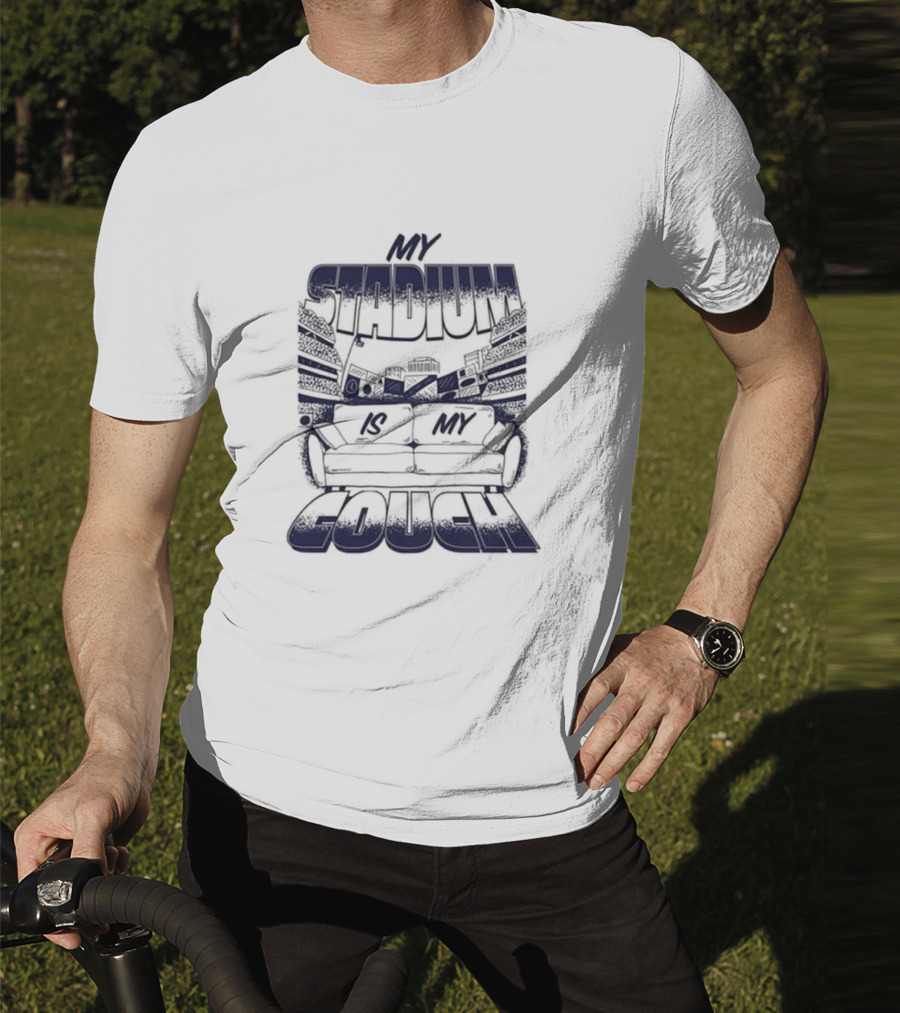 My Stadium Is My Couch 2025 Sports Fan Living Room Party T-Shirt