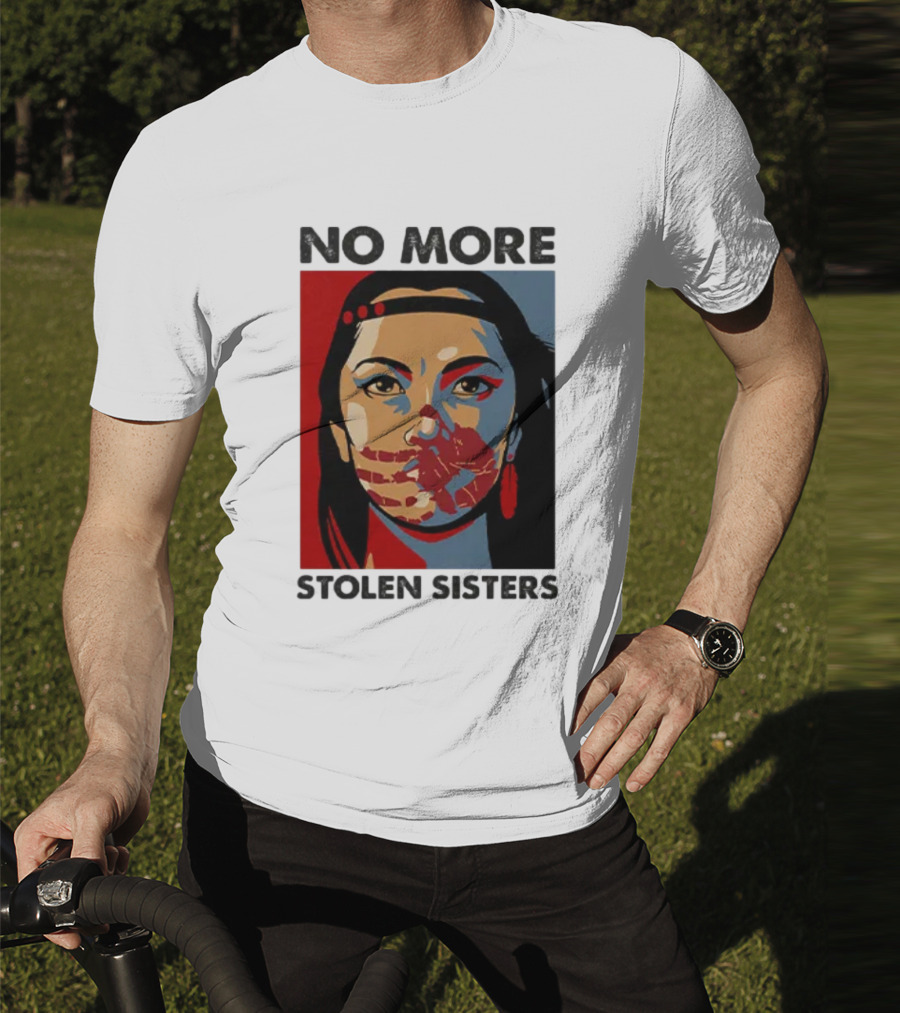 No More Stolen Sisters Native American Bold Statement T-Shirt