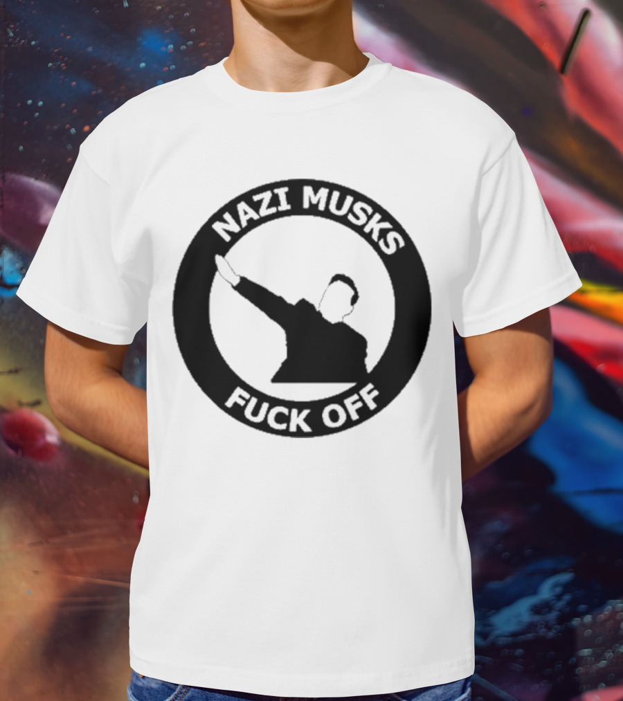 Nazi Musk Fuck Off T-Shirt