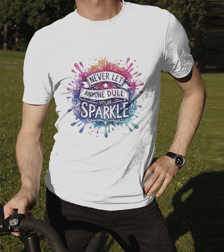 Never Let Anyone Dull Your Sparkle Watercolor Splatter Art T-Shirt