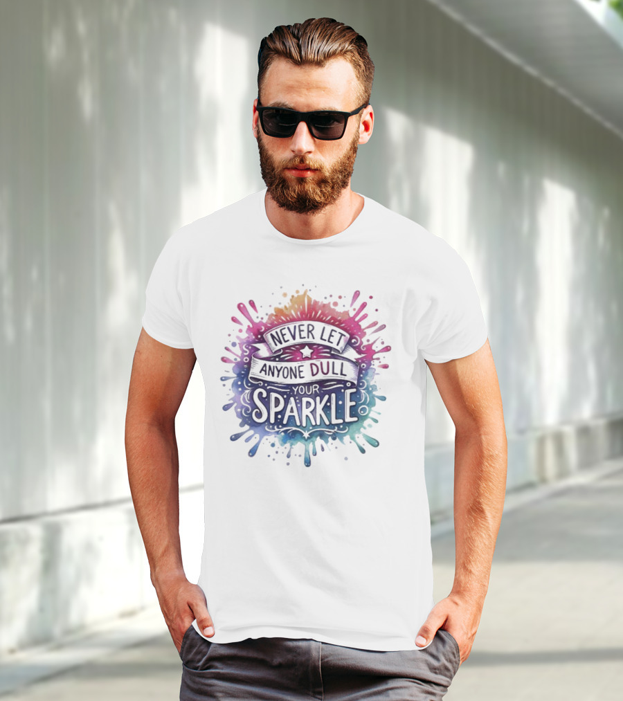 Never Let Anyone Dull Your Sparkle Watercolor Splatter Art T-Shirt