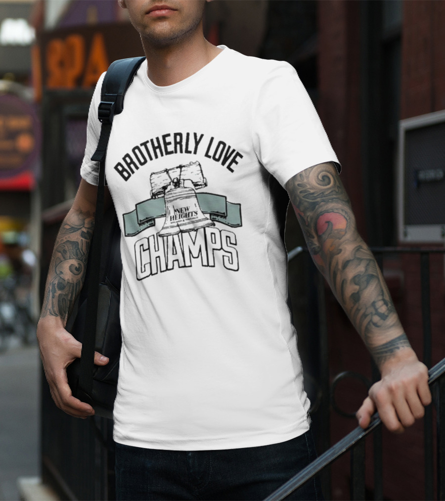 Brotherly Love Champs New Heights Jason And Travis Kelce Philadelphia Eagles T-Shirt