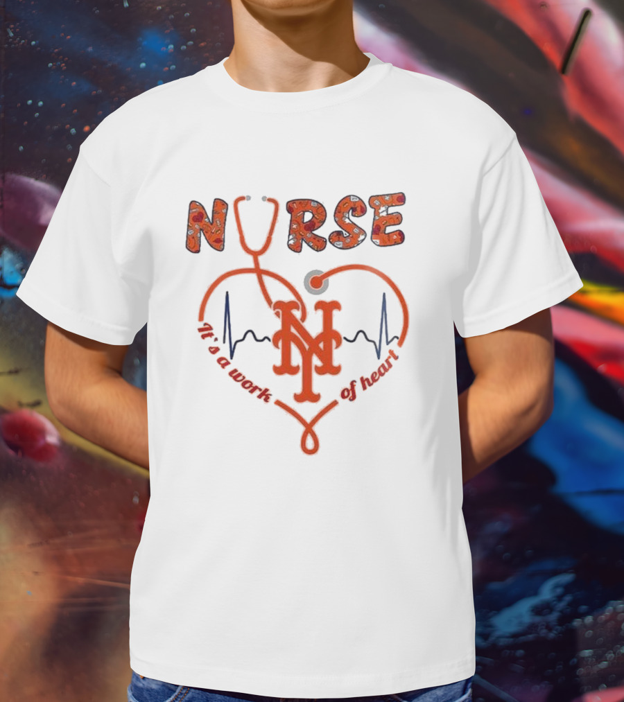 New York Mets Nurse It's A Work Of Heart 2025 Baseball T-Shirt