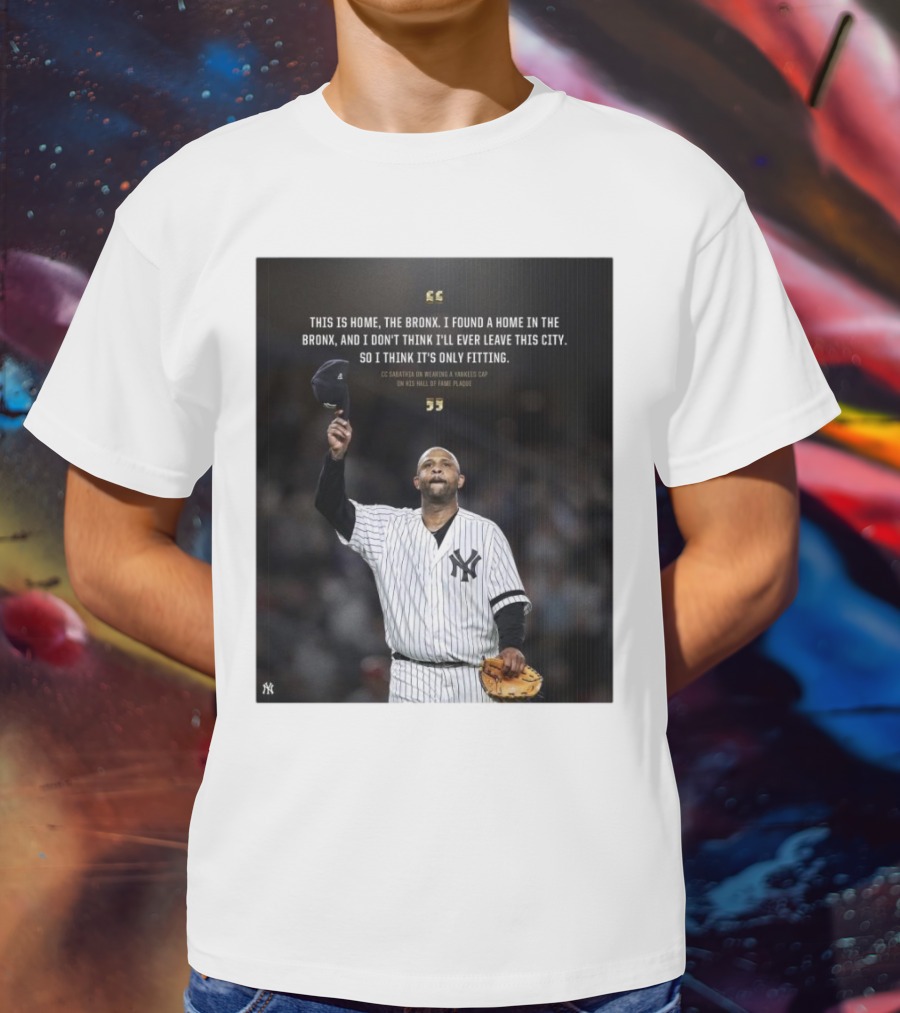 New York Yankees CC Sabathia This Is Home The Bronx Hall Of Fame Plaque T-Shirt